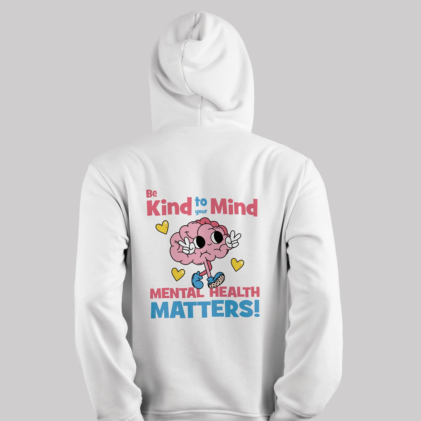 Be Kind To Your Mind (Brain)- Hoodie