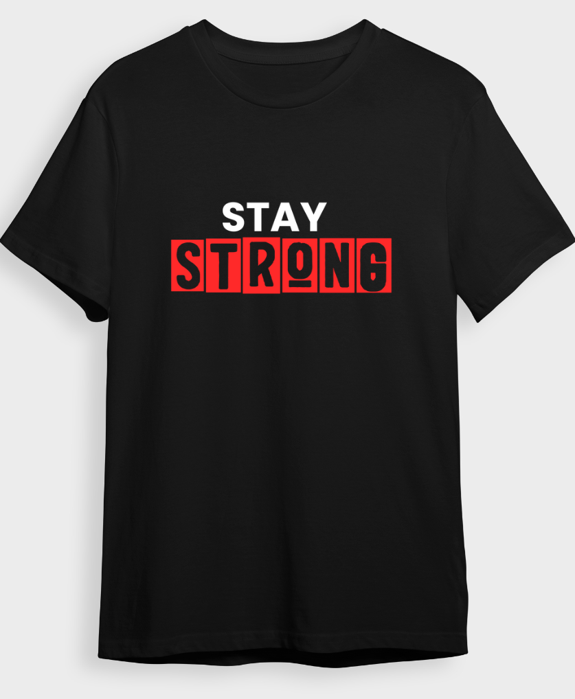 "Stay Strong" T-Shirt
