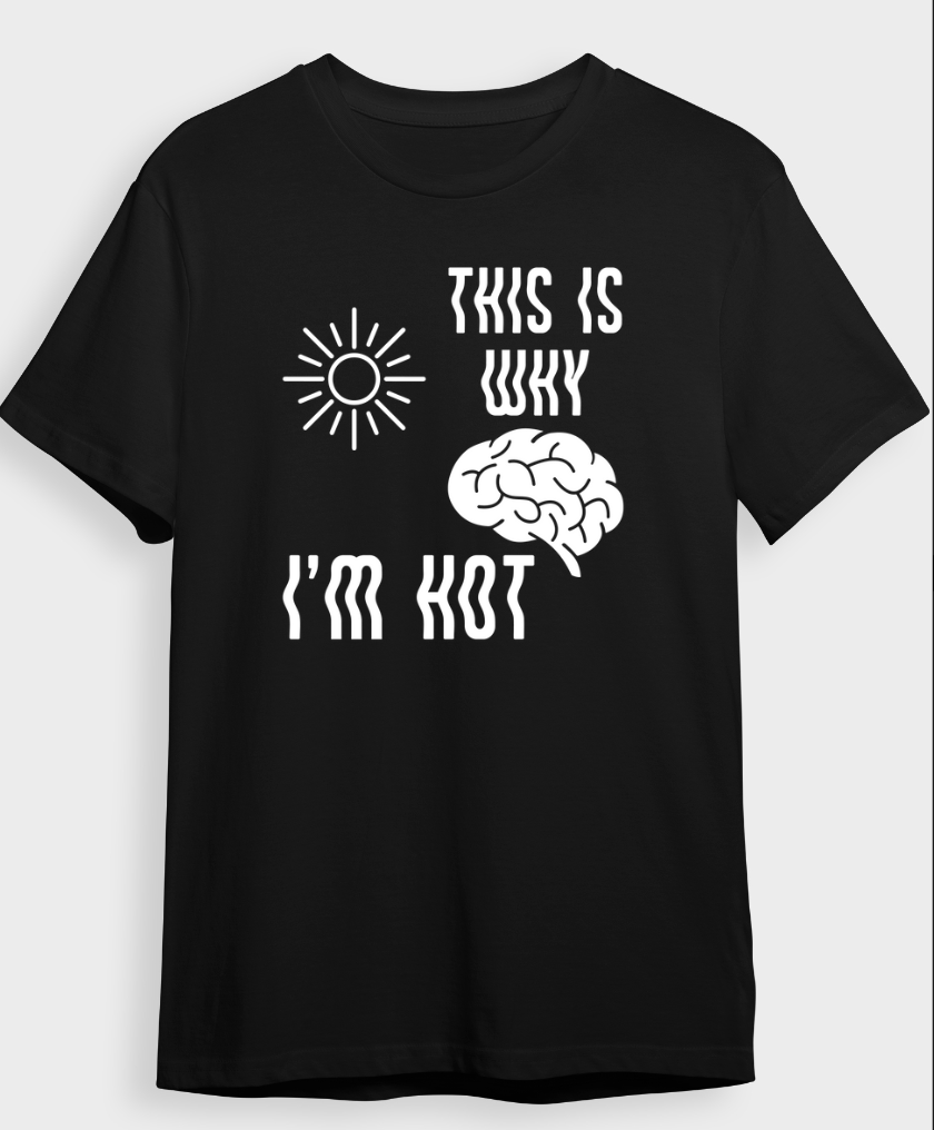 "This is Why Im Hot" T-Shirt