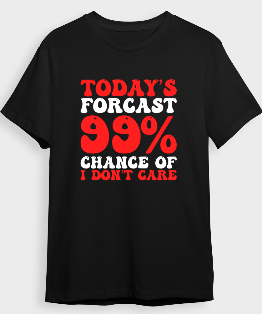 "99% Chance Of I Don't Care" T-Shirt