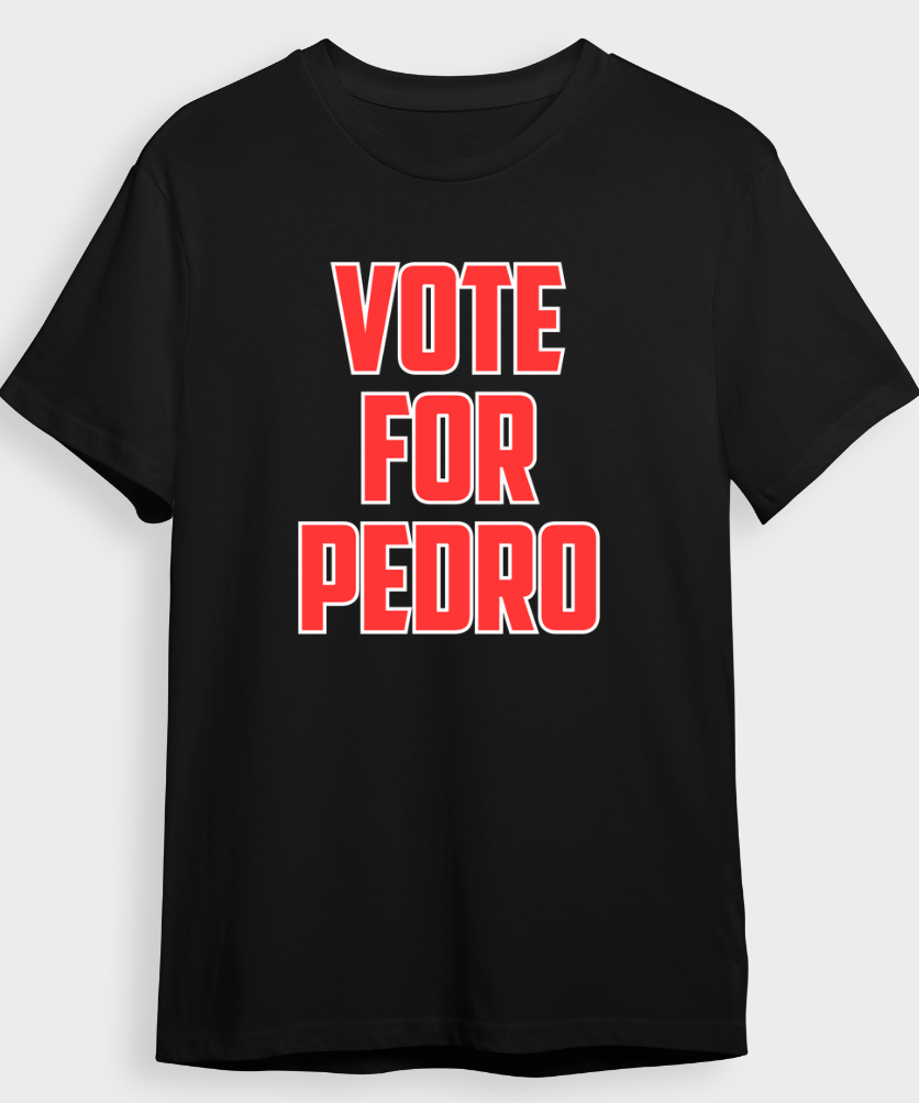 "Vote for Pedro" T-Shirt