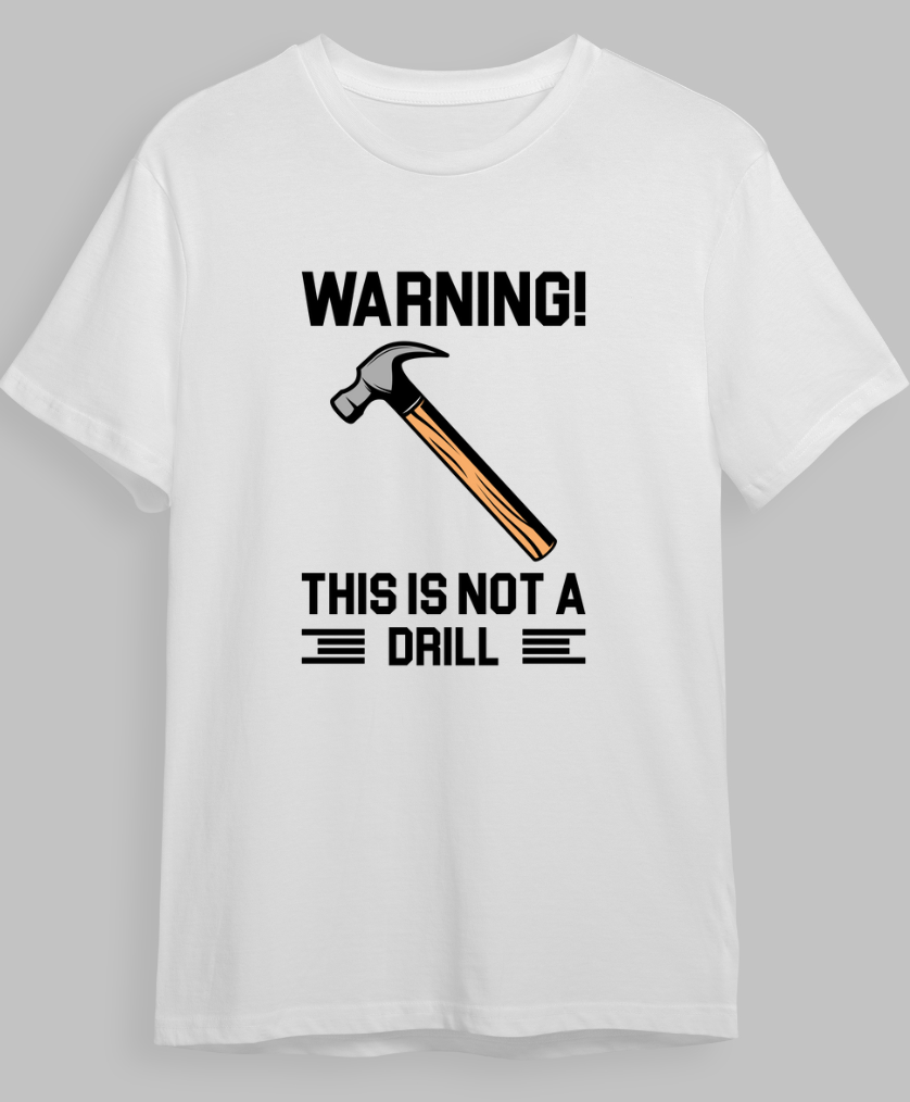 "This is not a Drill" T-Shirt