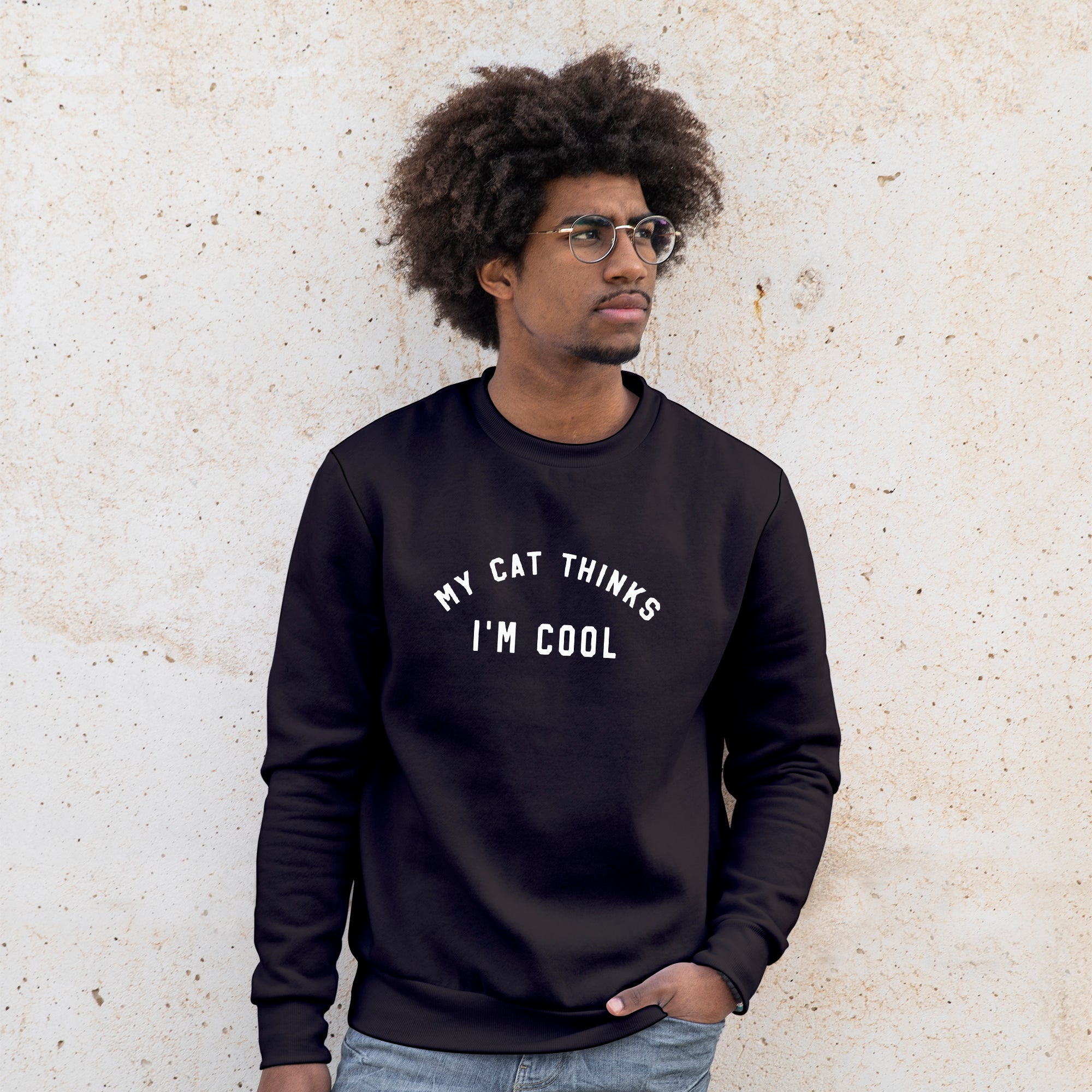 'My Cat Thinks I'm Cool' Sweatshirt