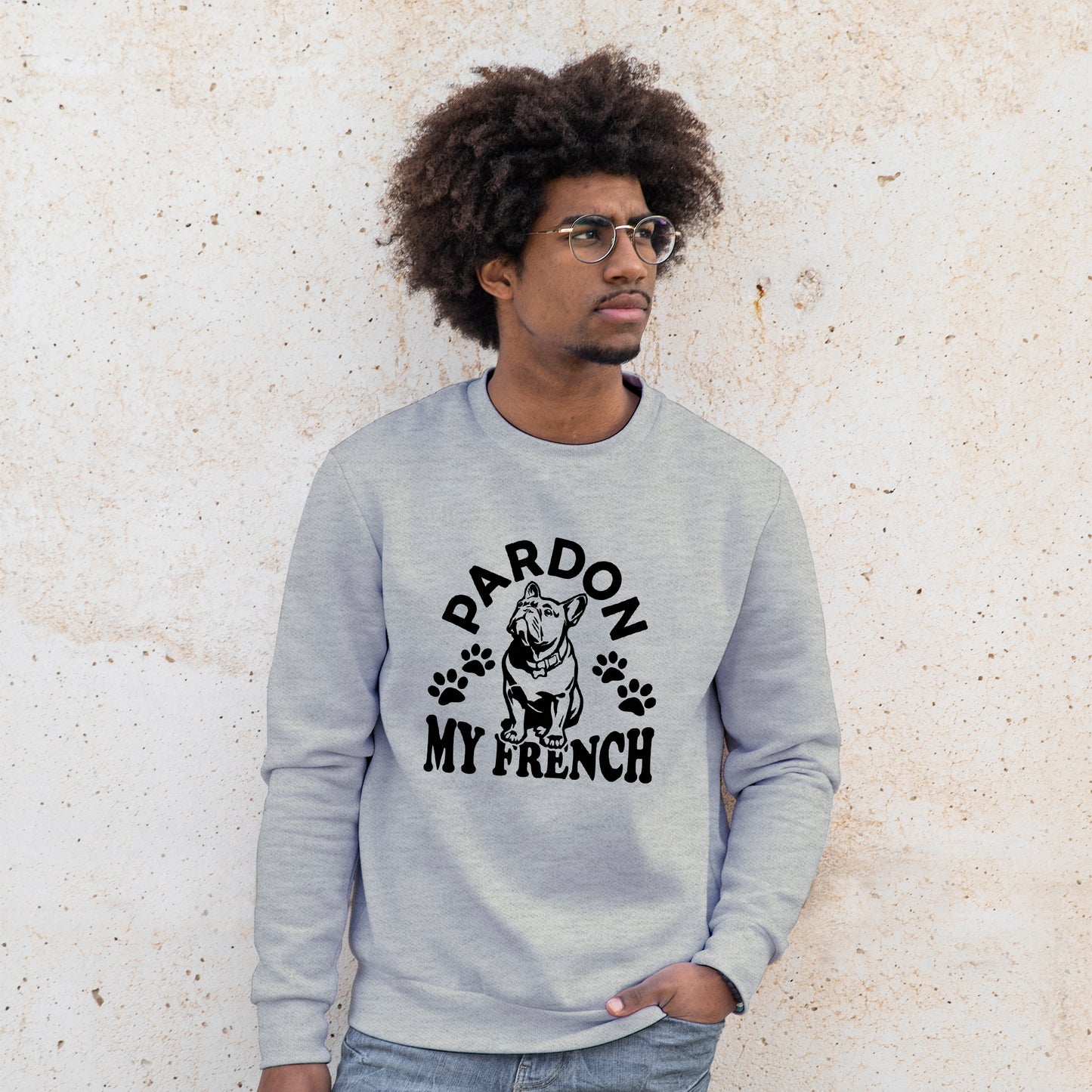 'Pardon My French' Sweatshirt - Custom Gifts