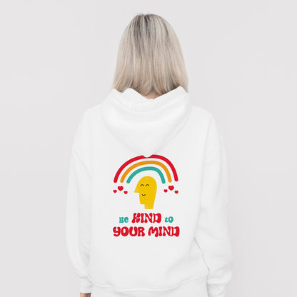 Be Kind To Your Mind (Rainbow) - Hoodie