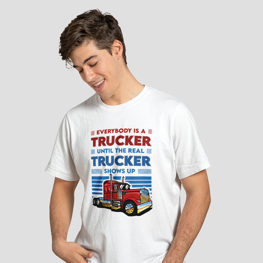 Everybody is a Trucker - T-Shirt