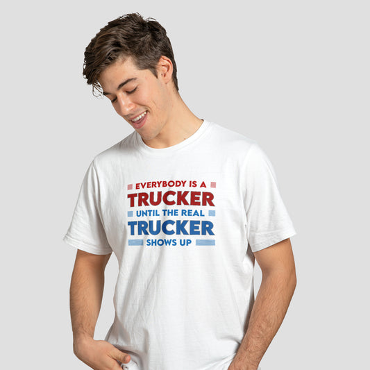 Until the Real Trucker Shows Up - T-Shirt