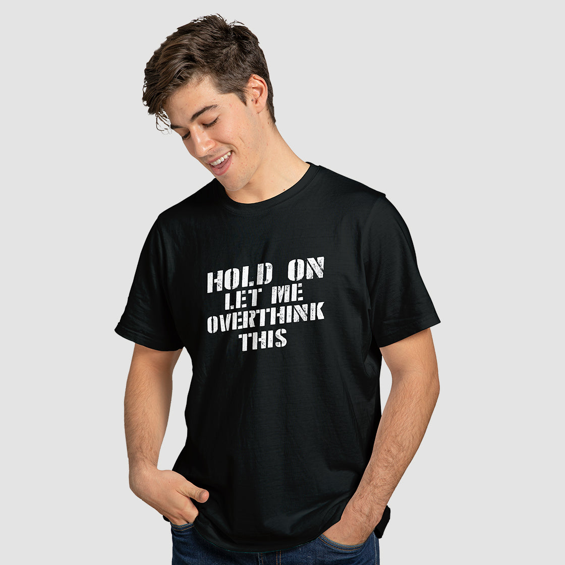 "Hold on Let Me Overthink This" T-Shirt