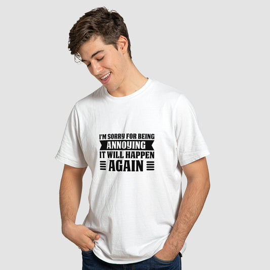 "Im Sorry for Being Annoying" T-Shirt