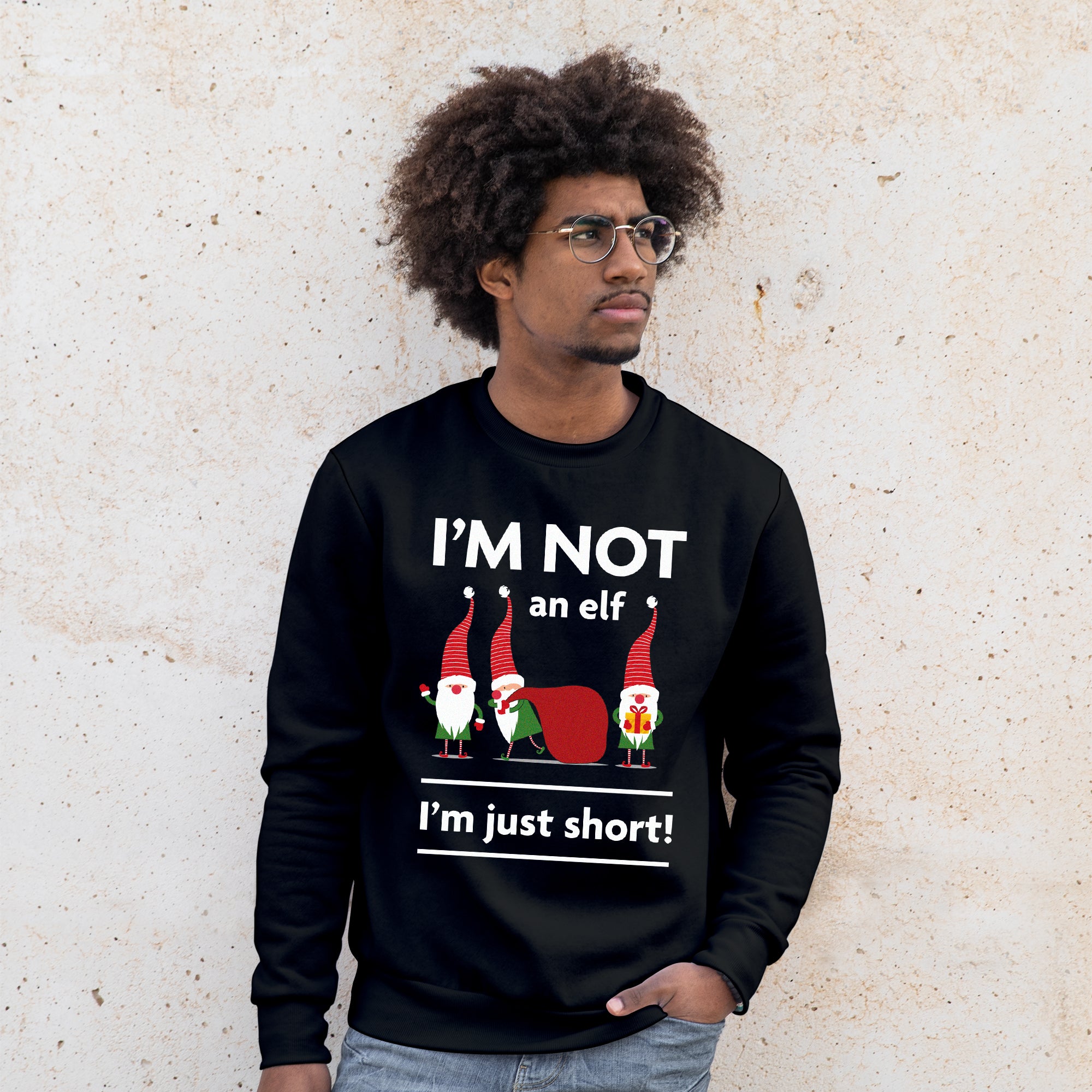 I'm Not An Elf - Sweatshirt