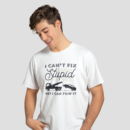 I Can't Fix Stupid - T-Shirt