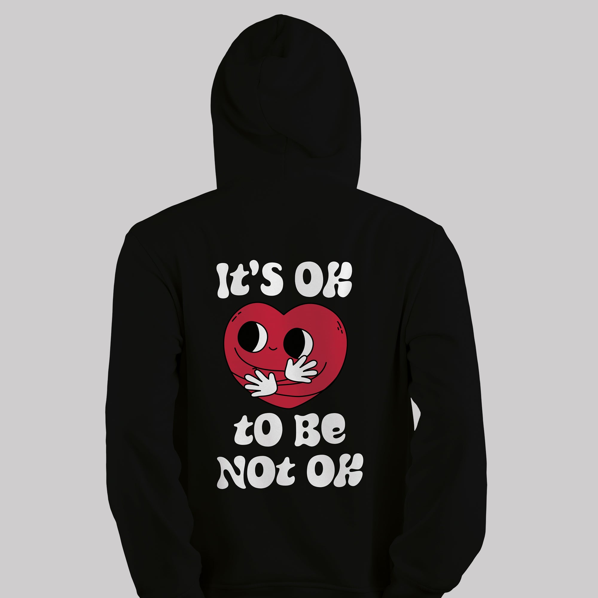 It's Ok To Be Not Ok - Hoodie