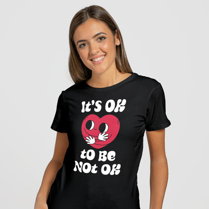 It's Ok To Be Not OK - T-Shirt