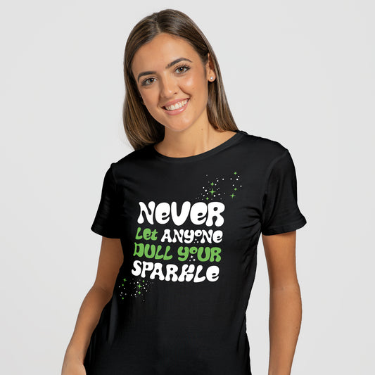 Never Let Anyone Dull Your Sparkle - T-Shirt