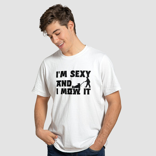 "Sexy and I Mow it" T-Shirt