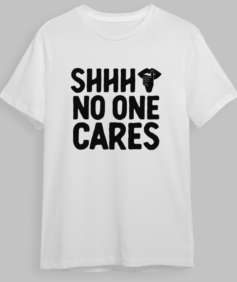 "No One Cares" T-Shirt