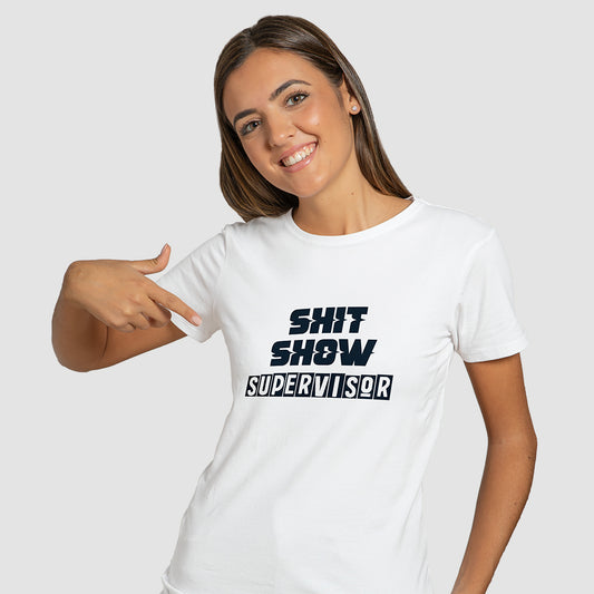 "Sh*t Show Supervisor" T-Shirt