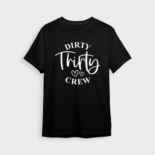 'Dirty Thirty Crew' T-Shirt - Custom Gifts 