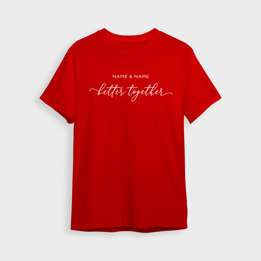 Personalised Better Together T-Shirt - Custom Gifts 